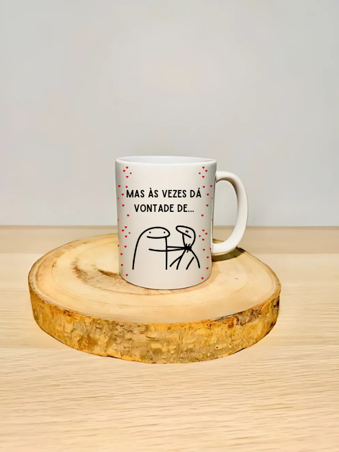 Caneca - Eu Amo-te! Mas às Vezes dá Vontade de...