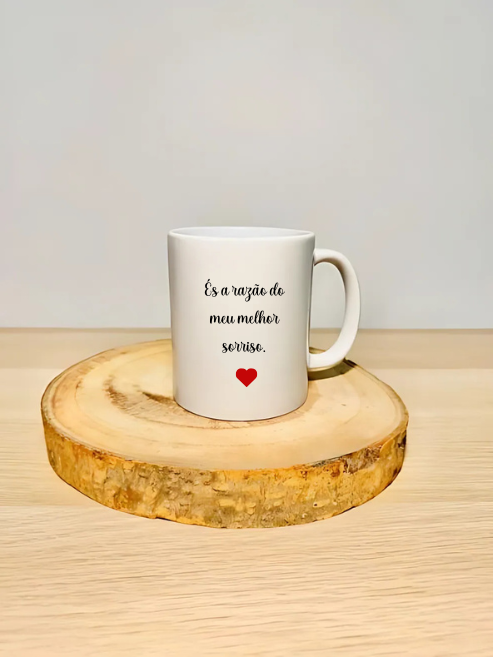 Caneca - És a razão do meu melhor sorriso.