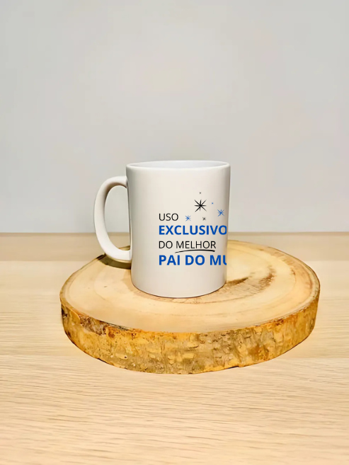 Caneca - Para uso Exclusivo do melhor Pai do Mundo