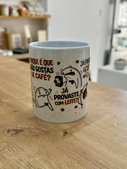 Eu não confio em quem não gosta de café